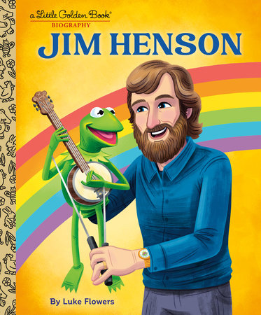 Jim Henson: A Little Golden Book Biography by Luke Flowers