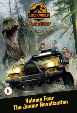 Chaos Theory, Volume Four: The Junior Novelization (Jurassic World) by Steve Behling