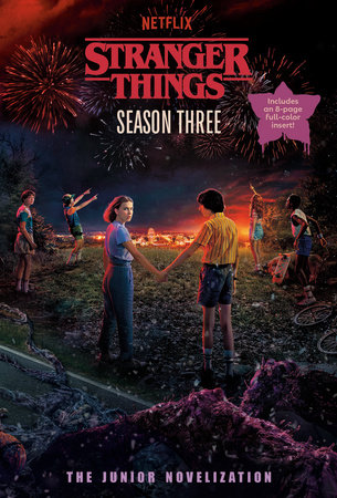 Stranger Things, Season Three: The Junior Novelization by Matthew J. Gilbert