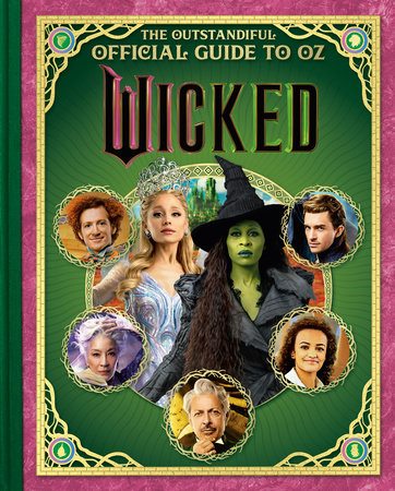 Wicked: The Outstandiful Official Guide to Oz  (Universal Pictures' Wicked) by Melissa Lagonegro