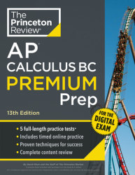 Princeton Review AP Calculus BC Premium Prep, 13th Edition