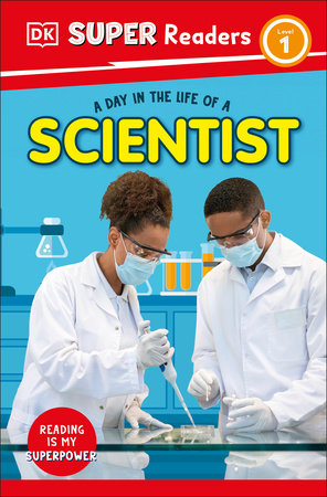 DK Super Readers Level 1 A Day in the Life of a Scientist by DK