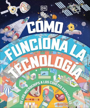 Cómo funciona la tecnología (How Technology Works) by DK