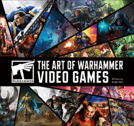 The Art of Warhammer Video Games