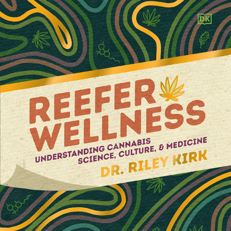 Reefer Wellness by Dr. Riley Kirk