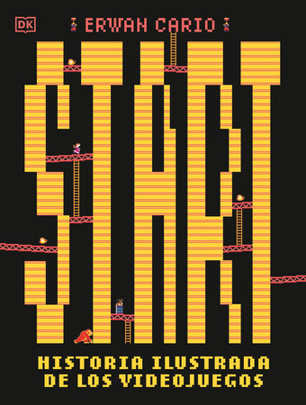 Start! Historia ilustrada de los videojuegos by Erwan Cario