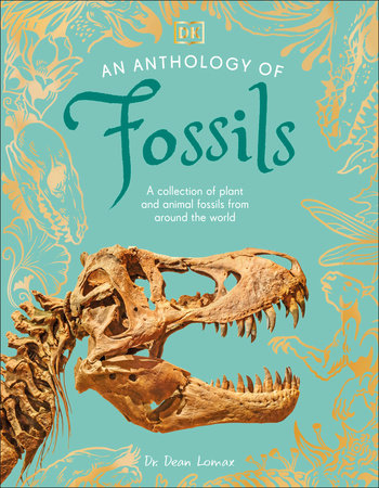 An Anthology of Fossils by Dean Lomax