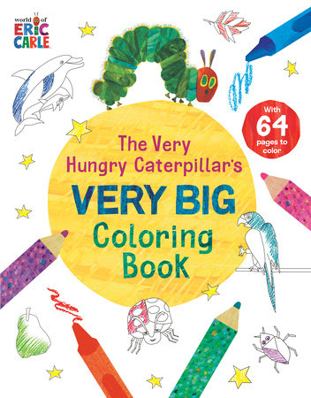 The Very Hungry Caterpillar's Very Big Coloring Book by Eric Carle