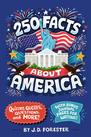 250 Facts About America by J. D. Forester