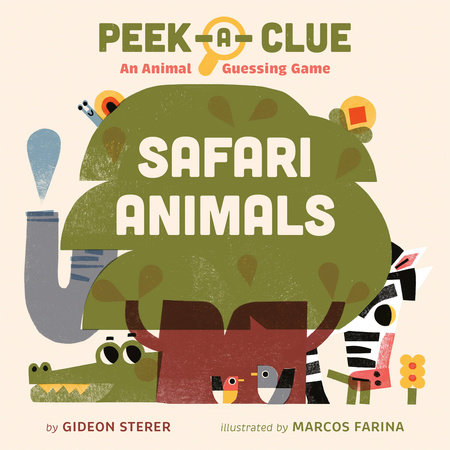 Peek-a-Clue: Safari Animals by Gideon Sterer