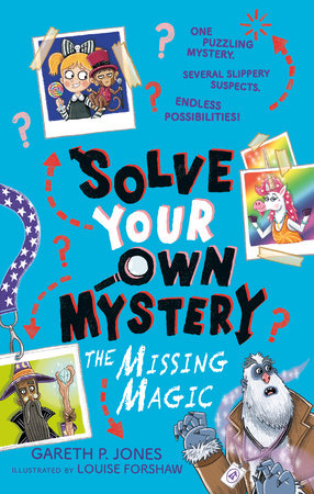 Solve Your Own Mystery: The Missing Magic by Gareth P. Jones