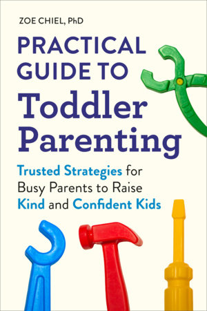 Practical Guide to Toddler Parenting by Zoe Chiel, PhD