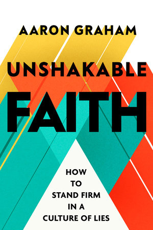 Unshakable Faith by Aaron Graham