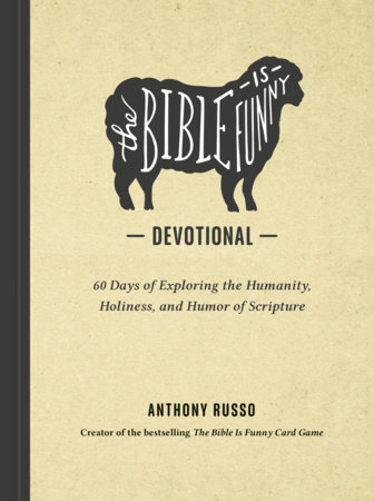 The Bible Is Funny Devotional by Anthony Russo