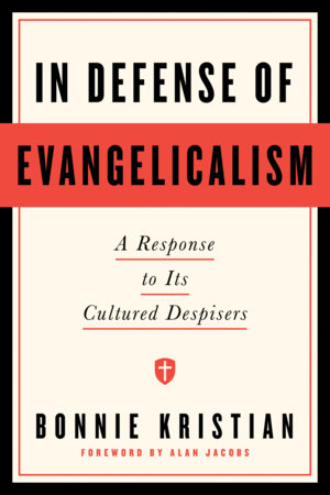 In Defense of Evangelicalism by Bonnie Kristian