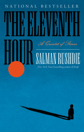 The Eleventh Hour by Salman Rushdie