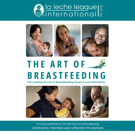 The Art of Breastfeeding by La Leche League International, Bibiana Moreno Carranza, Jayne Joyce, Teresa Pitman and Anna Swisher