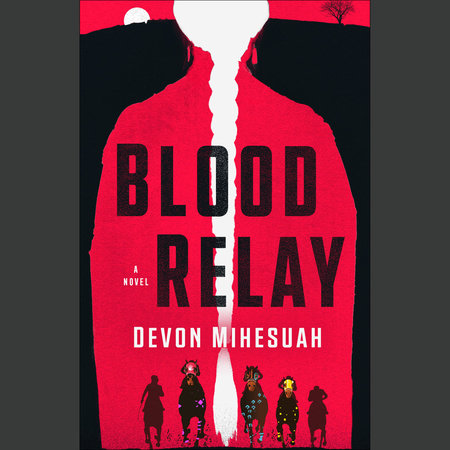 Blood Relay by Devon Mihesuah