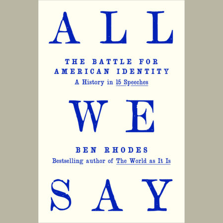 All We Say by Ben Rhodes