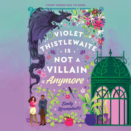 Violet Thistlewaite Is Not a Villain Anymore by Emily Krempholtz