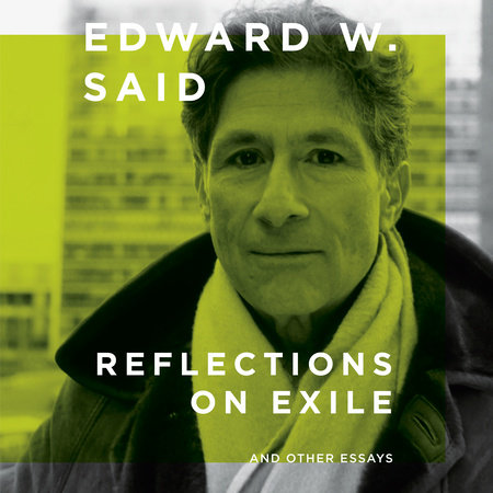 Reflections on Exile by Edward W. Said