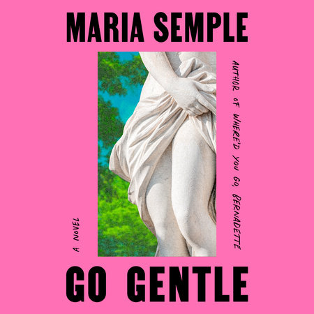 Go Gentle by Maria Semple