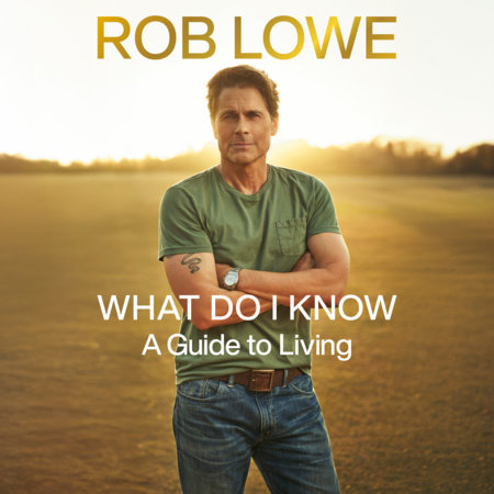 What Do I Know by Rob Lowe
