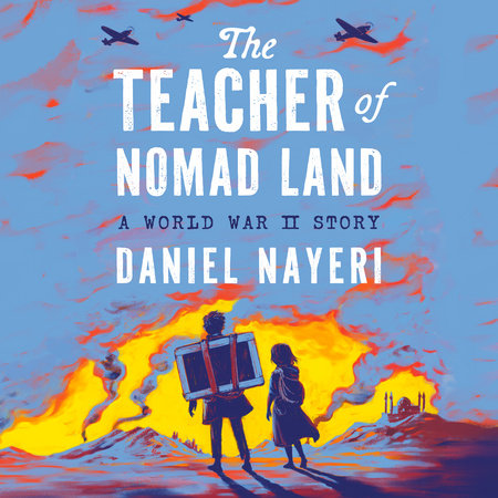 The Teacher of Nomad Land by Daniel Nayeri