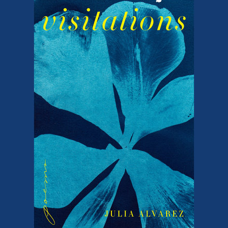 Visitations by Julia Alvarez