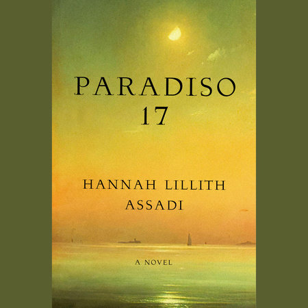 Paradiso 17 by Hannah Lillith Assadi