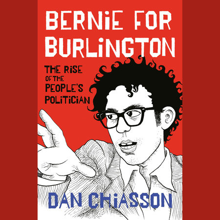 Bernie for Burlington by Dan Chiasson