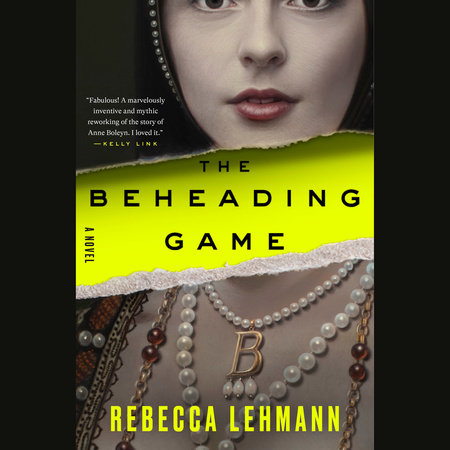 The Beheading Game by Rebecca Lehmann
