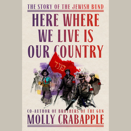 Here Where We Live Is Our Country by Molly Crabapple