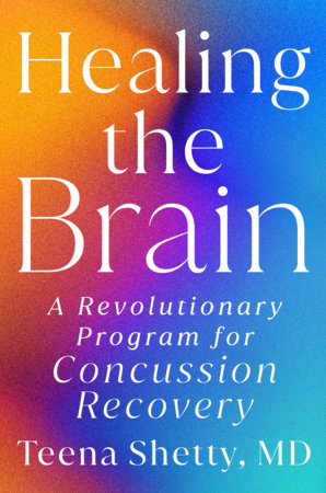 Healing the Brain by Teena Shetty, MD