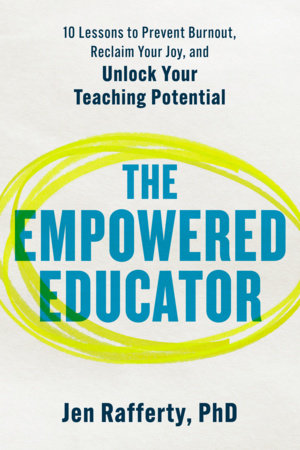 The Empowered Educator by Jen Rafferty, PhD