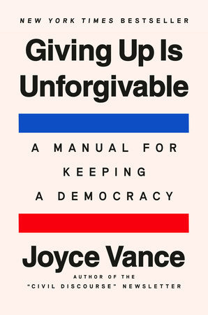 Giving Up Is Unforgivable by Joyce Vance