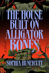 The House Built on Alligator Bones