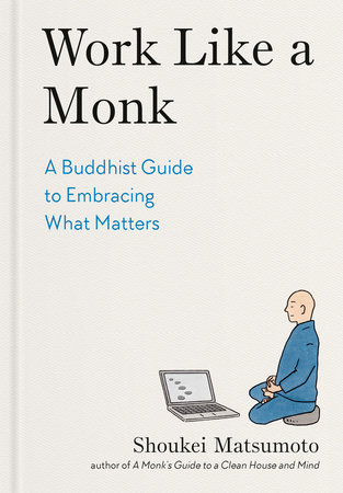 Work Like a Monk by Shoukei Matsumoto