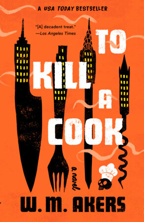 To Kill a Cook by W. M. Akers