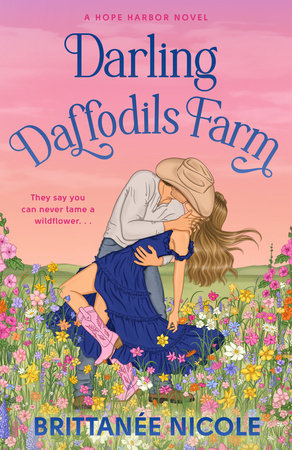 Darling Daffodils Farm (A Hope Harbor Novel) by Brittanée Nicole