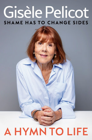 A Hymn to Life by Gisèle Pelicot