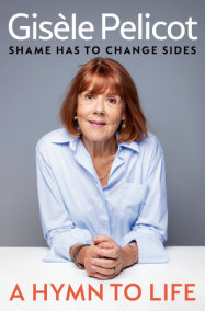 A Hymn to Life by Gisèle Pelicot