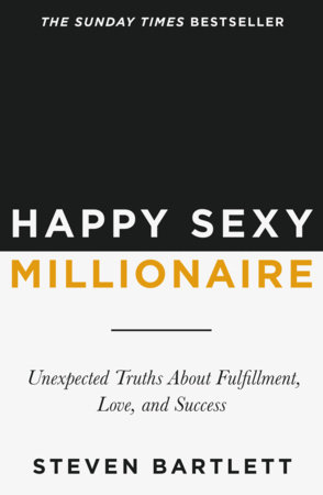 Happy Sexy Millionaire by Steven Bartlett