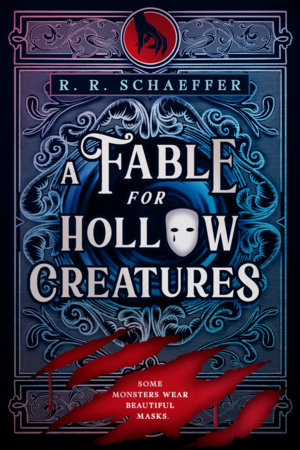 A Fable for Hollow Creatures by R. R. Schaeffer