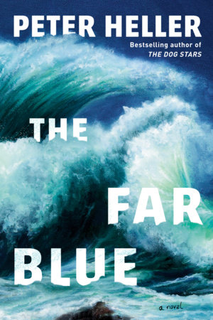 The Far Blue by Peter Heller
