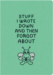 Humor Us Notebooks: Stuff I Wrote Down and Then Forgot About