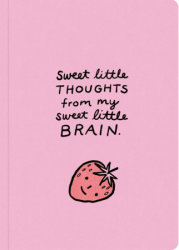 Humor Us Notebooks: Sweet Little Thoughts From My Sweet Little Brain