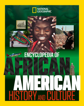 National Geographic Kids Encyclopedia of African American History and Culture by Kaitlyn Wells, Priyanka Lamichhane, Melissa H. Mwai, Michael Cottman and National Geographic Kids