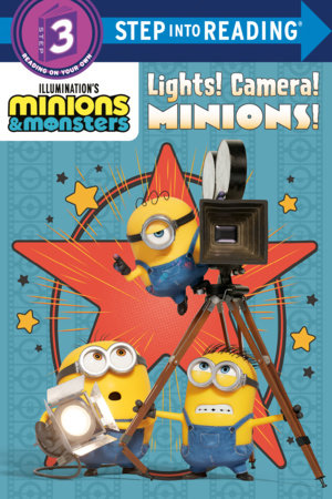 Illumination's Minions & Monsters: Lights! Camera! Minions! by Random House