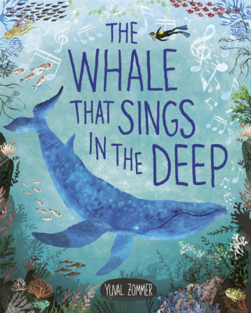 The Whale That Sings in the Deep by Yuval Zommer
